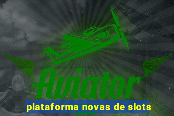 plataforma novas de slots